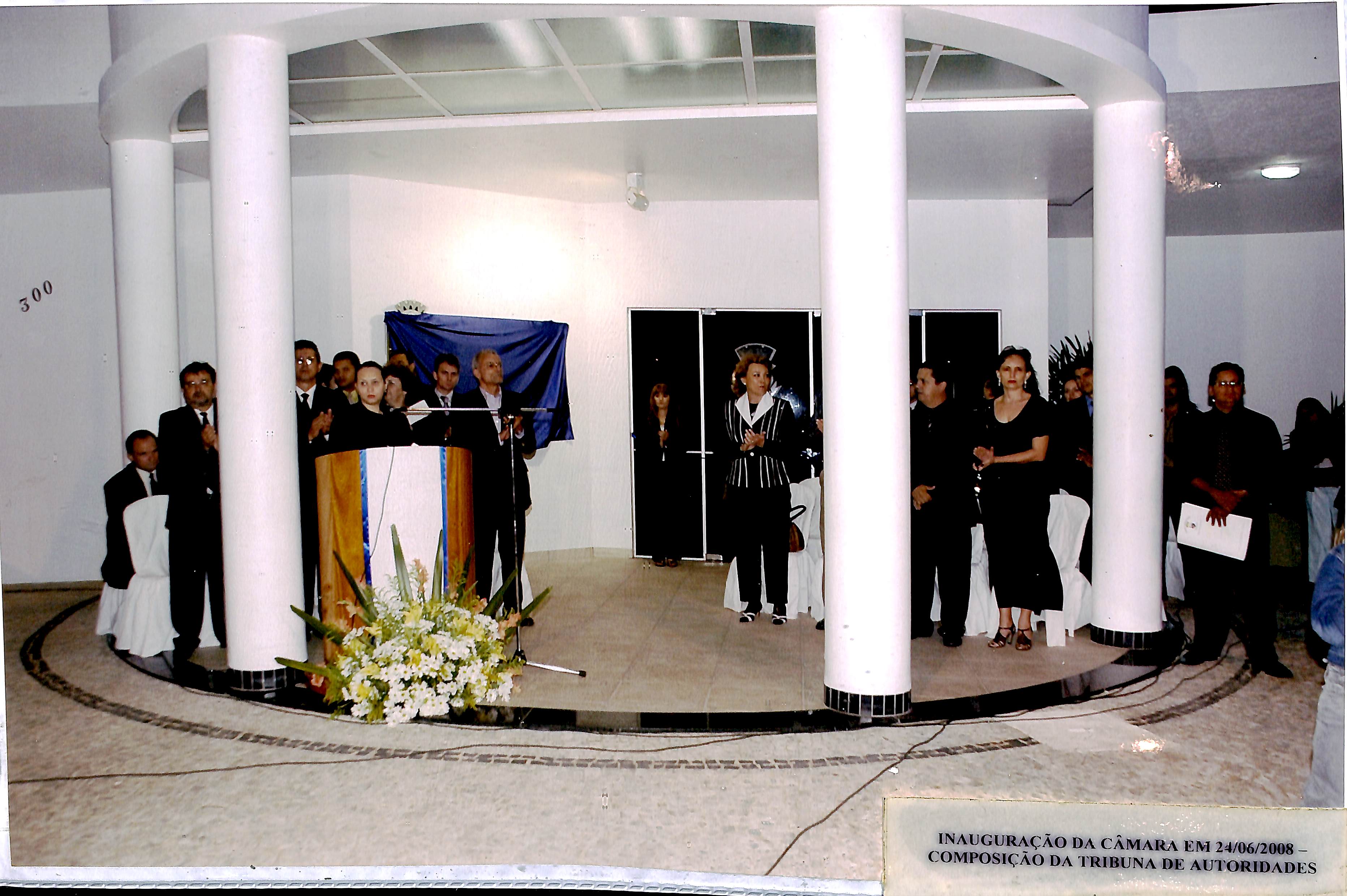 Inauguração da Câmara em 24/06/2008 - Composição da Tribuna de Autoridades
