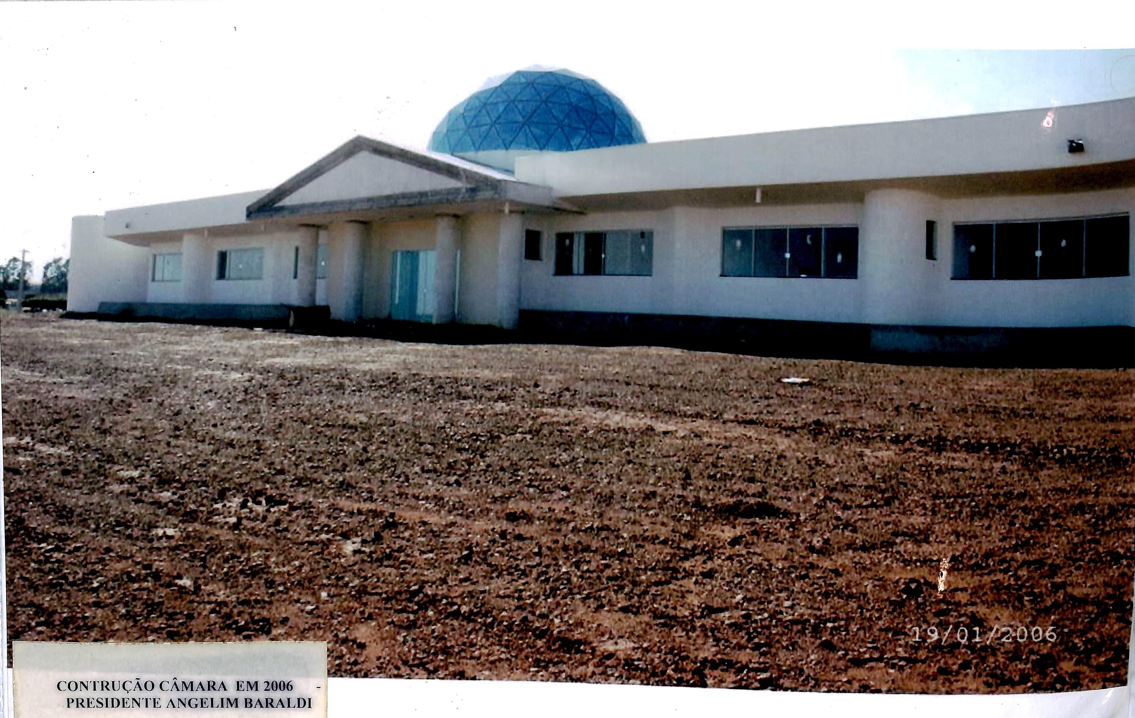 Construção da Câmara em 2006 - Presidente Angelim Baraldi