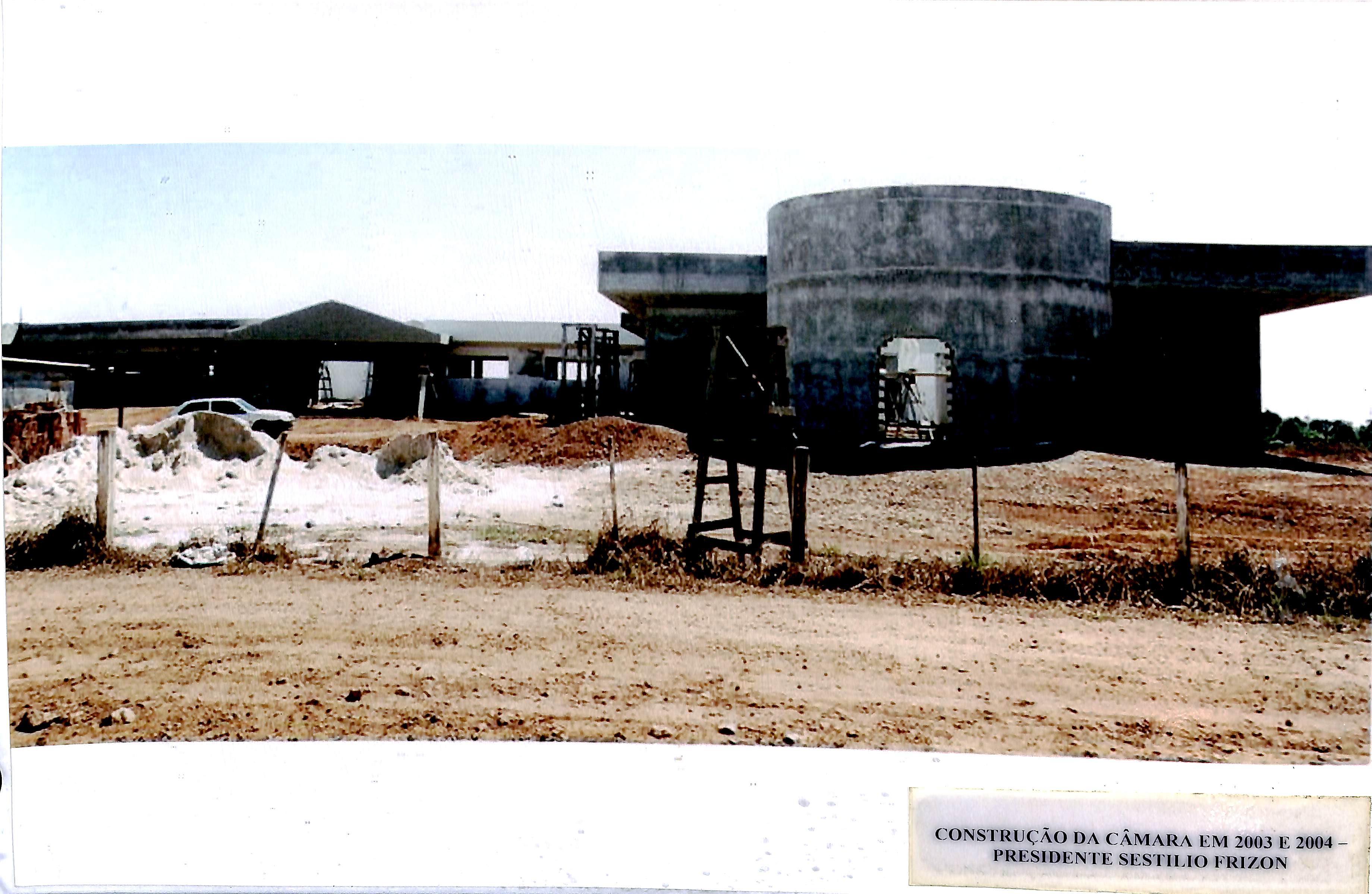 Construção da Câmara em 2003 e 2004 - Presidente Sestílio Frizon