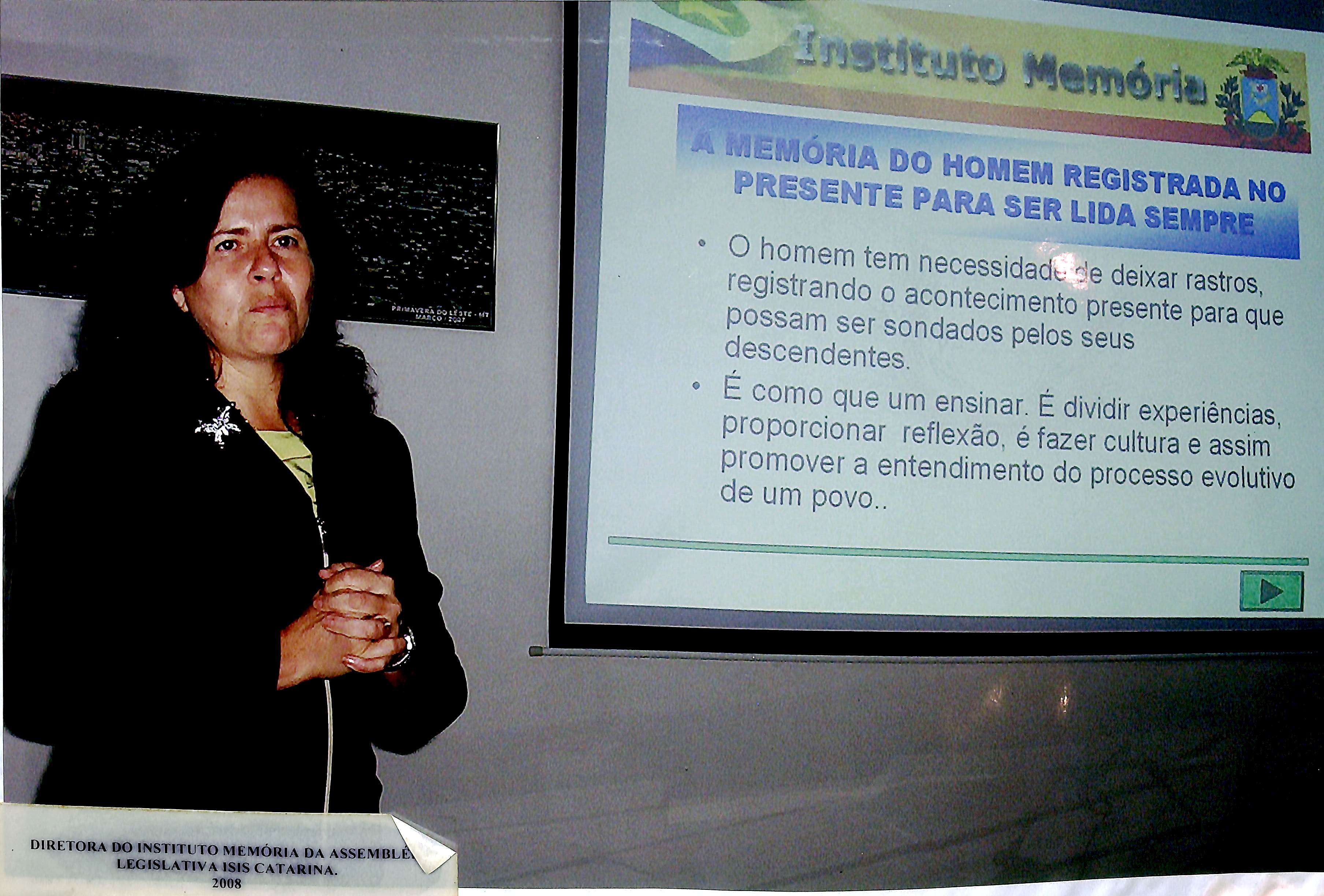Diretora do Instituto Memória da Assembleia Legislativa Isis Cataria - 2008
