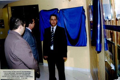 Inauguração do Instituto Memória "Nívea Denardi" - Presidente Eraldo Fortes, Presidente da Assembleia Legislativa Sérgio Ricardo e Vereador Luiz Magalhães - 25/06/2008
