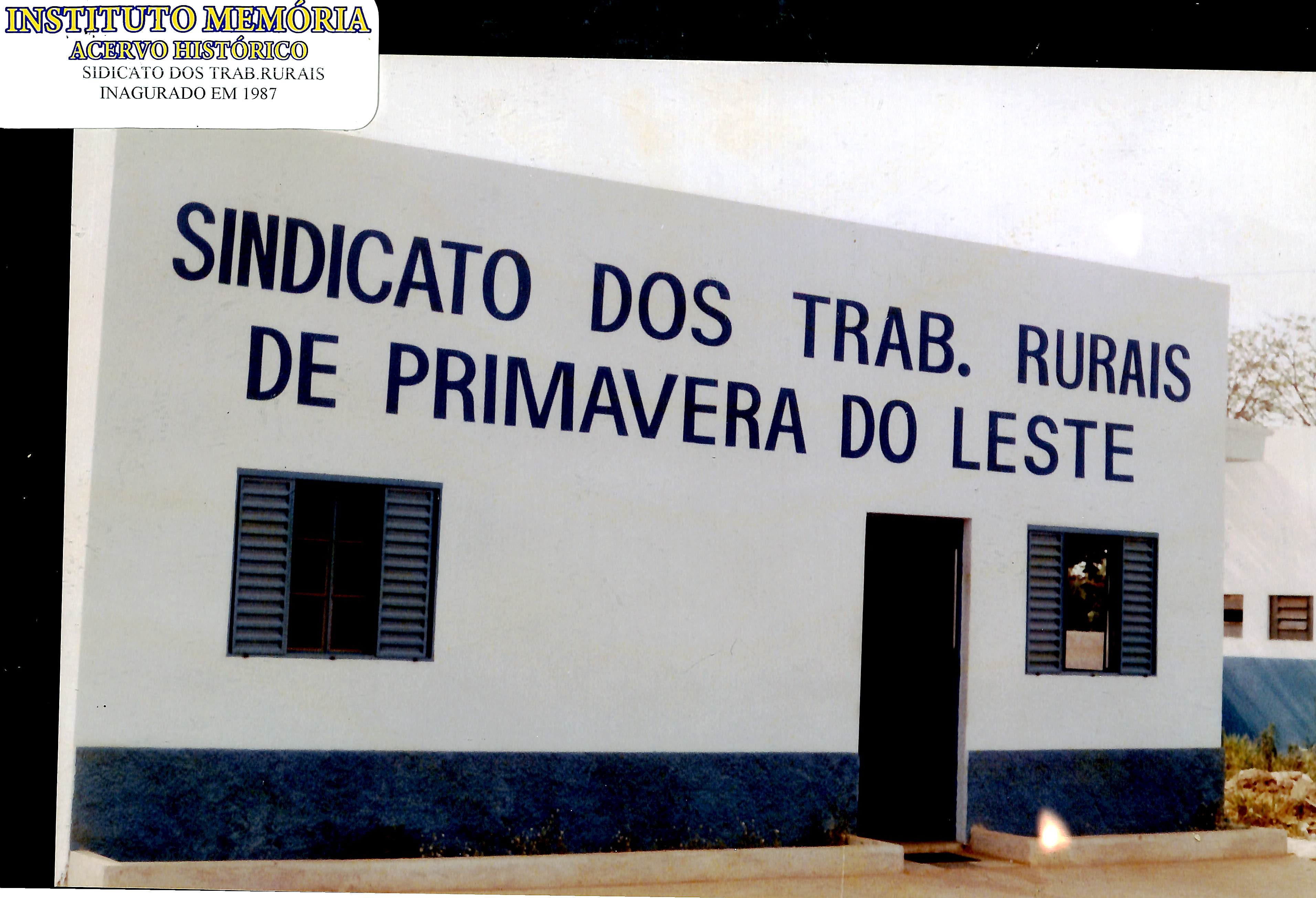 Sindicato dos Trabalhadores Rurais de Primavera do Leste, inaugurado em 1987