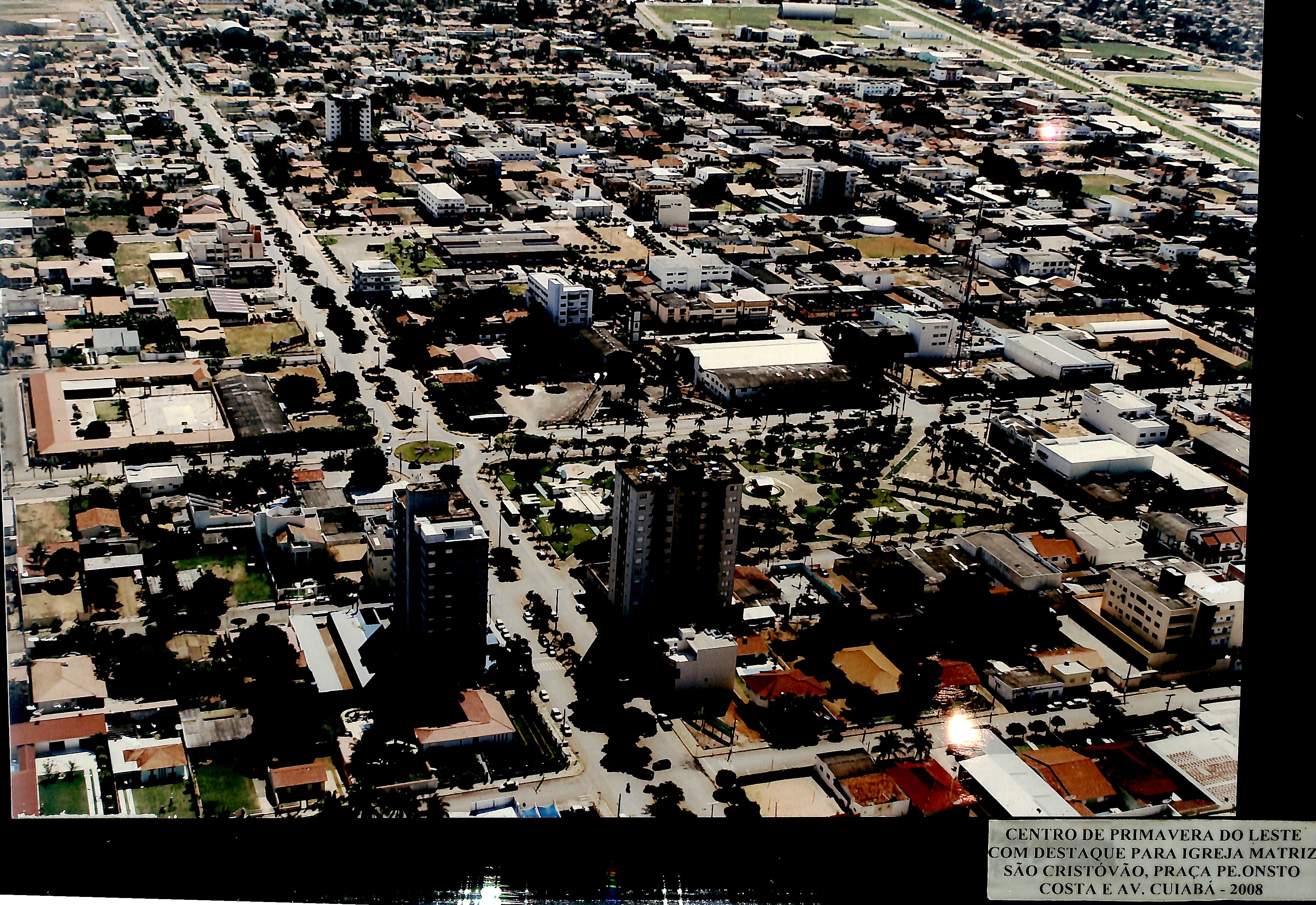 Centro de Primavera do Leste, com destaque para a Igreja Matriz São Cristóvão, Praça Pe. Onesto costa e Av. Cuiabá - 2008