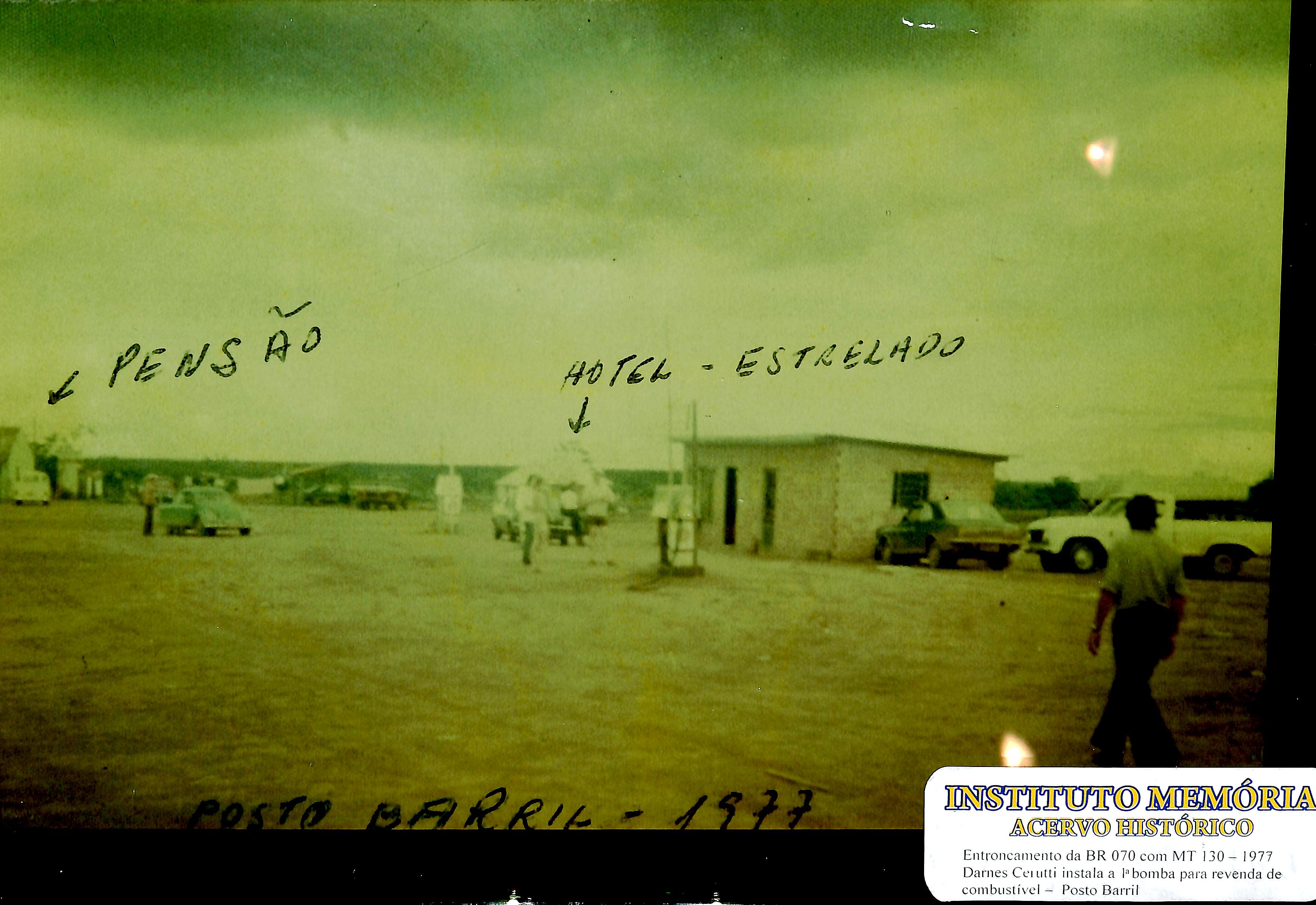 Entroncamento da BR-070 com MT-130 - 1977 - Darnes Cerutti instala a 1ª bomba de combustível - Posto Barril