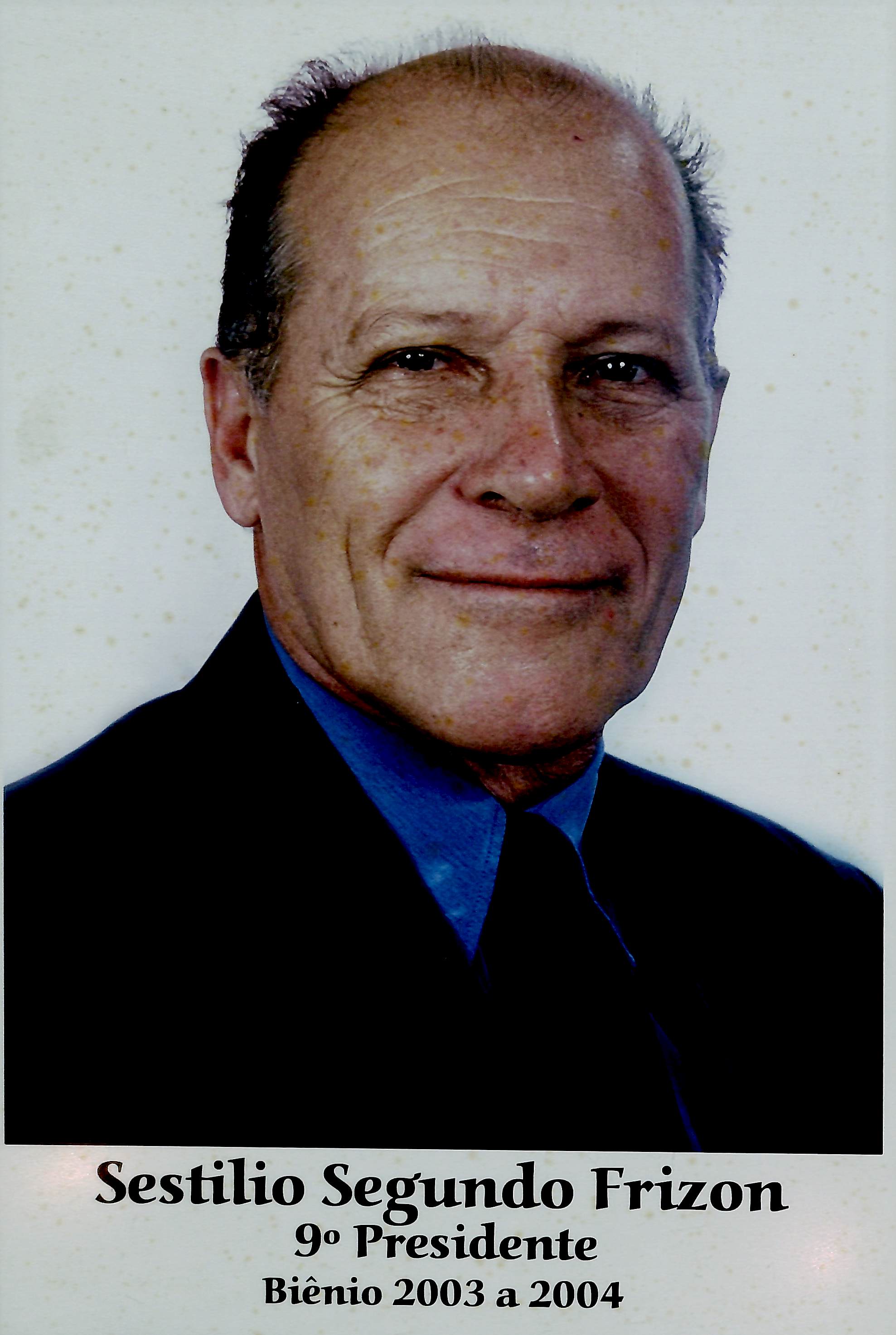 9º Presidente - Sestílio Segundo Frizon - (2003-2004)